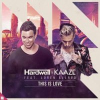 Hardwell & Kaaze - This Is Love (feat. Loren Allred)