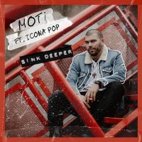 MOTi feat. Icona Pop - Sink Deeper (Original Mix)