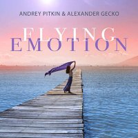 Andrey Pitkin & Alexander Gecko - Flying Emotion (Video Edit)