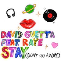 David Guetta - Stay (Don&#039;t Go Away) [feat. Raye]