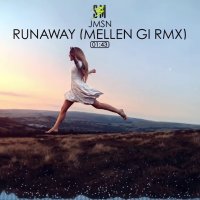 JMSN - Runaway (Mellen Gi Remix)