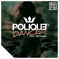 DJ Polique & The Chaze - Dancer