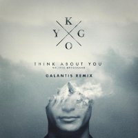 Kygo - Think About You (Galantis Remix)