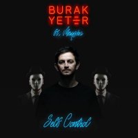 Burak Yeter - Self Control (feat. Maysha)