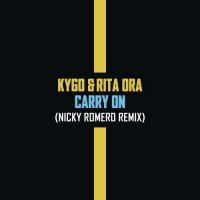 Kygo & Rita Ora - Carry On (Nicky Romero Remix)