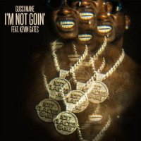 Gucci Mane - I&#039;m Not Goin&#039; (feat. Kevin Gates)
