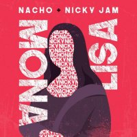 Nacho & Nicky Jam - Mona Lisa