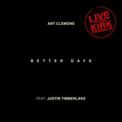 Kirk Franklin, Ant Clemons, Justin Timberlake - Better Days  