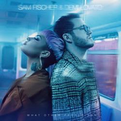 Sam Fischer, Demi Lovato - What Other People Say  